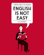 English is Not Easy A Guide to the Language