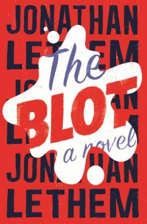 The Blot by Jonathan Lethem