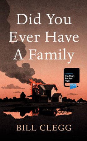 Did You Ever Have a Family by Bill Clegg