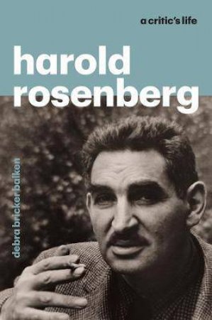 Harold Rosenberg by Debra Bricker Balken