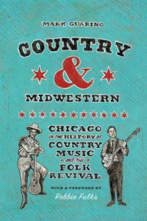 Country and Midwestern by Mark Guarino & Robbie Fulks