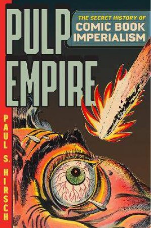 Pulp Empire by Paul S. Hirsch