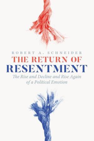 The Return of Resentment by Robert A. Schneider