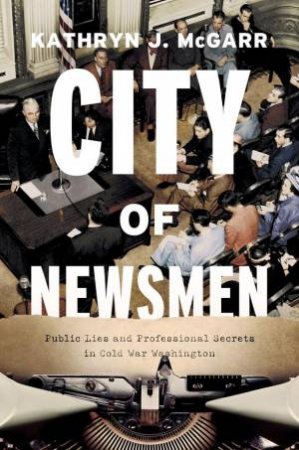 City of Newsmen by Kathryn J. McGarr