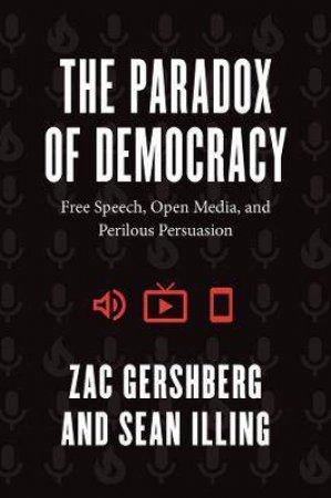 The Paradox Of Democracy by Zac Gershberg & Sean Illing