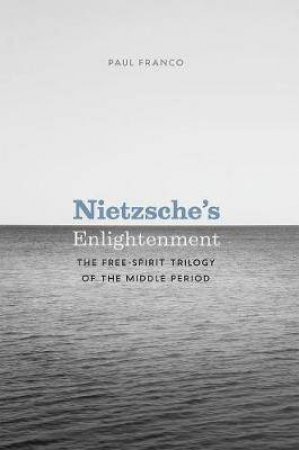 Nietzsche's Enlightenment by Paul Franco