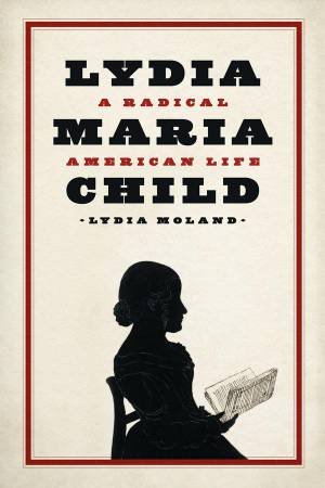 Lydia Maria Child by Lydia Moland