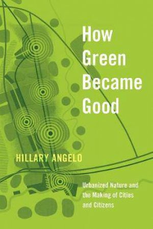 How Green Became Good by Hillary Angelo