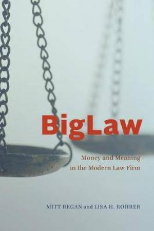 BigLaw by Mitt Regan & Lisa H. Rohrer