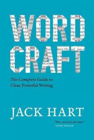 Wordcraft The Complete Guide To Clear, Powerful Writing by Various