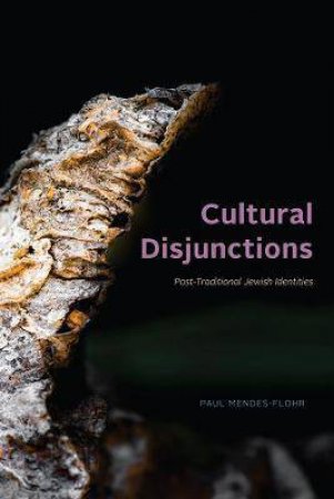 Cultural Disjunctions by Paul Mendes-Flohr