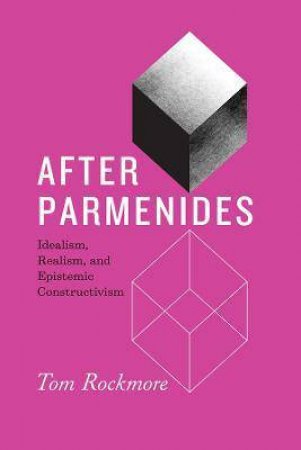 After Parmenides by Tom Rockmore