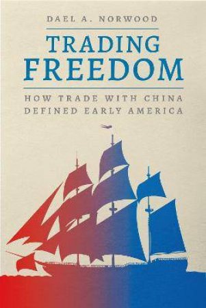 Trading Freedom by Dael A. Norwood