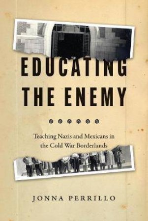 Educating The Enemy by Jonna Perrillo