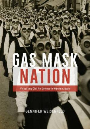 Gas Mask Nation by Gennifer Weisenfeld