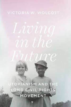 Living In The Future by Victoria W. Wolcott