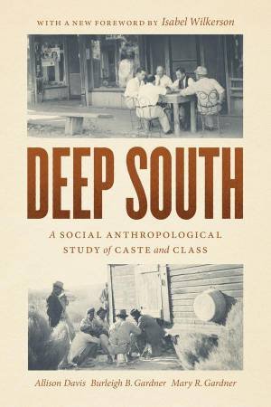 Deep South by Allison Davis & Burleigh B. Gardner & Mary R. Gardner & Isabel Wilkerson