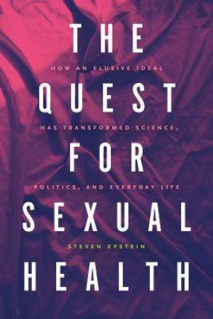 The Quest For Sexual Health by Steven G. Epstein