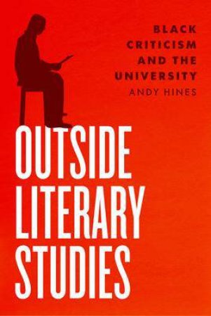 Outside Literary Studies by Andy Hines