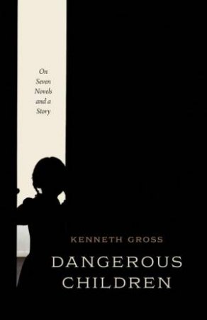 Dangerous Children by Kenneth Gross