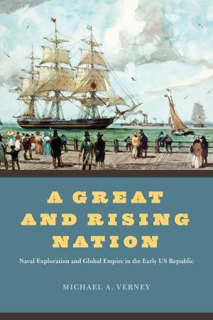 A Great and Rising Nation by Michael A. Verney