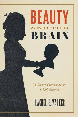 Beauty and the Brain by Rachel E. Walker