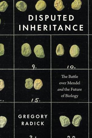 Disputed Inheritance by Gregory Radick