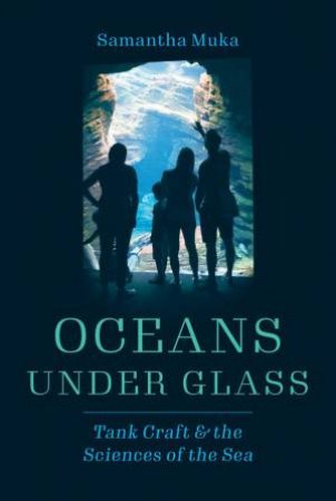 Oceans under Glass by Samantha Muka