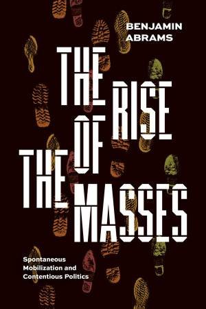 The Rise of the Masses by Benjamin Abrams