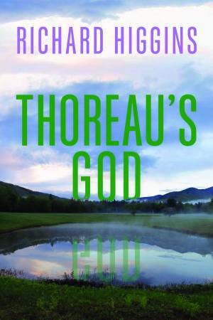 Thoreau's God by Richard Higgins