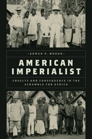 American Imperialist by Arwen P. Mohun