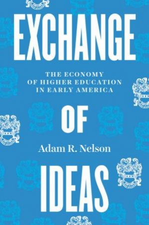 Exchange of Ideas by Adam R. Nelson