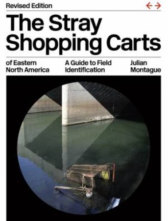 The Stray Shopping Carts of Eastern North America by Julian Montague