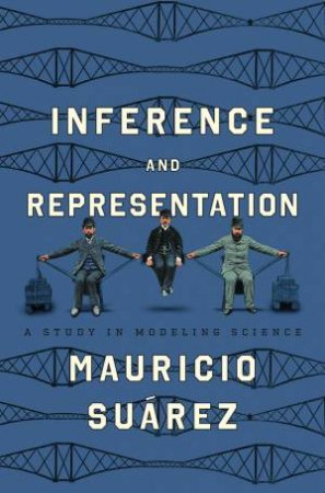 Inference and Representation by Mauricio Suarez