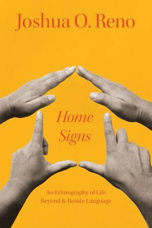 Home Signs by Joshua O. Reno