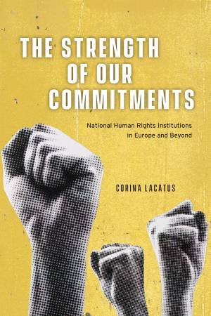 The Strength of Our Commitments by Corina Lacatus