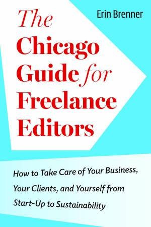 The Chicago Guide for Freelance Editors by Erin Brenner