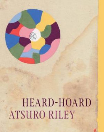 Heard-Hoard by Atsuro Riley