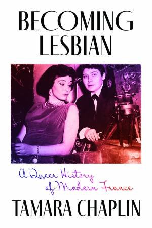 Becoming Lesbian by Tamara Chaplin