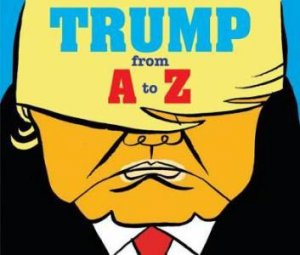 Trump: From A To Z by Herve Bourhis