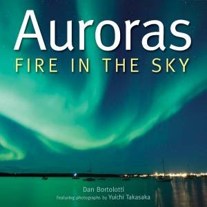 Auroras: Fire In The Sky by Dan Bortolotti