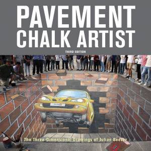 Pavement Chalk Artist: The Three-Dimensional Drawings Of Julian Beever by Julian Beever