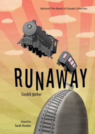 Runaway by Sarah Howden & Cordell Barker