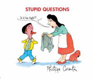 Stupid Questions by Philippe Corentin