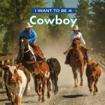 I Want To Be A Cowboy