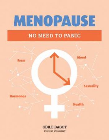 Menopause: No Need To Panic by Odile Bagot