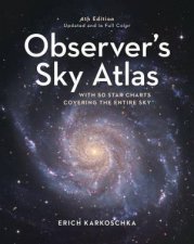 Observers Sky Atlas The 500 Best DeepSky Objects With Charts and Images