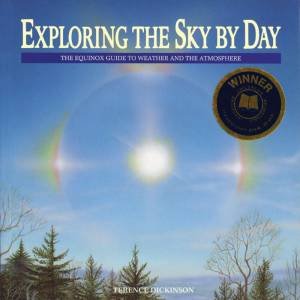 Exploring the Sky by Day: The Equinox Guide to Weather and the Atmosphere by TERENCE DICKINSON