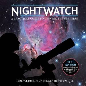 NightWatch: A Practical Guide to Viewing the Universe by TERENCE DICKINSON