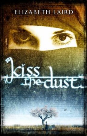 Kiss The Dust by Elizabeth Laird